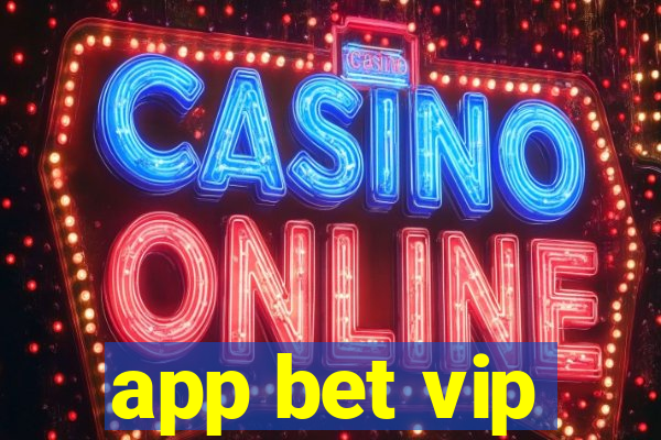 app bet vip